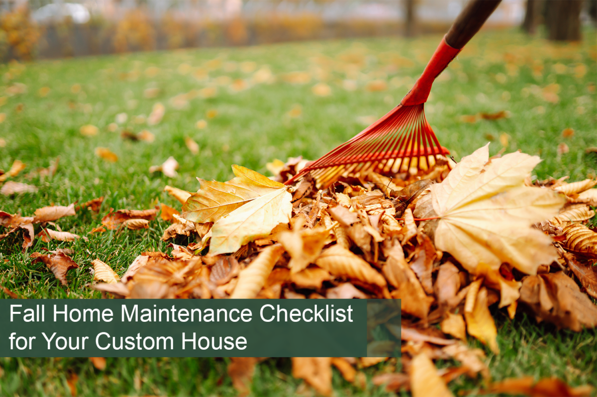 Fall Home Maintenance Checklist For Your Custom House Ridgeline Homes   Blog Fall Maintenance Checklist For Your Custom House  1200x798 